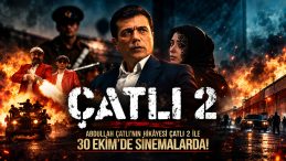 ABDULLAH ÇATLI’NIN HİKÂYESİ ÇATLI 2 İLE 30 EKİM’DE SİNEMALARDA!